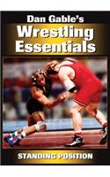 Dan Gable's Wrestling Essentials: Standing Position