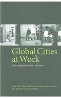 Global Cities at Work: New Migrant Divisions of Labour