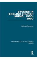 Studies in English Church Music, 1550-1900