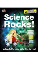 Science Rocks!: Unleash the Mad Scientist in You!