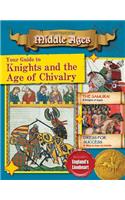 Your Guide to Knights and the Age of Chivalry: (Destination: Middle Ages)