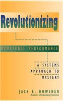 Revolutionizing Workforce Performance