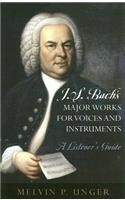 J.S. Bach's Major Works for Voices and Instruments