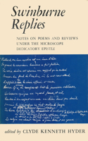 Swineburn Replies: Notes on Poems and Reviews Under the Microscope Dedicatory Epistle