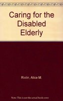 Caring for the Disabled Elderly