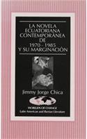 Novela Ecuatoriana Contemporánea de 1970-1985 Y Su Marginación