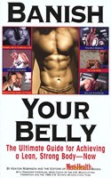 Banish Your Belly: The Ultimate Guide for Achieving a Lean, Strong Body-- Now