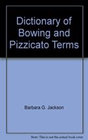 Dictionary of Bowing and Pizzicato Terms