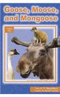 Goose, Moose, and Mongoose