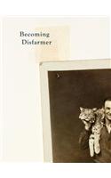 Becoming Disfarmer
