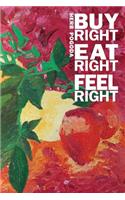 Buy Right Eat Right Feel Right