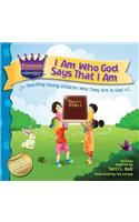 I Am Who God Says That I Am