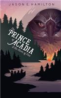 Prince of Acadia & the River of Fire