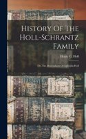 History Of The Holl-schrantz Family