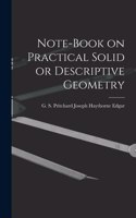 Note-book on Practical Solid or Descriptive Geometry