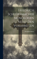 Friedrich Schleiermacher Monologen nebst den Vorarbeiten