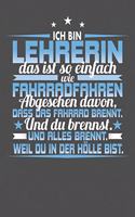 Ich Bin Lehrerin Das Ist So Einfach Wie Fahrradfahren. Abgesehen Davon, Dass Das Fahrrad brennt. Und Du Brennst. Und Alles Brennt. Weil Du In Der Hölle Bist.: Praktischer Wochenplaner für ein ganzes Jahr - 15x23cm (ca. DIN A5)
