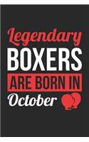 Boxing Notebook - Legendary Boxers Are Born In October Journal - Birthday Gift for Boxer Diary