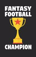 Fantasy Football Notebook - Fantasy Football Champion - Fantasy Football Training Journal - Gift for Fantasy Football Player