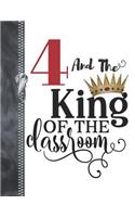 4 And The King Of The Classroom: Rule School Blank Doodling & Drawing Art Book Sketchbook Journal For Four Year Old Boys