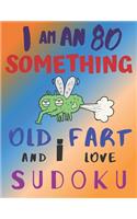 I Am an 80 Something Old Fart and I Love Sudoku