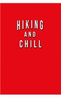 Hiking And Chill: Funny Journal With Lined Wide Ruled Paper For People Who Love The Outdoors & Mountains. Humorous Quote Slogan Sayings Notebook, Diary, And Notepad.