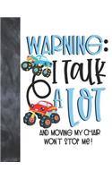 Warning I Talk A Lot And Moving My Chair Won't Stop Me!: For The Talker In The Classroom Story Paper Composition Writing Drawing Notebook For Boys