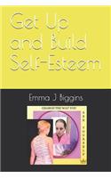 Get Up and Build Self-Esteem