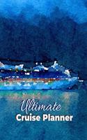 Ultimate Cruise Planner: Notebook for Planning a Cruise Travel Adventure for Honeymoons, Anniversaries and Romantic Getaways