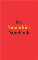 My Smoothies Notebook: Blank Lined Notebook for Smoothies; Notebook for Smoothies Rcipes
