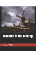 Mankind in the Making