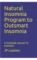 Natural Insomnia Program to Outsmart Insomnia: A Gratitude Journal for Insomnia