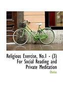 Religious Exercise, No.1 - (3) for Social Reading and Private Meditation: (English)