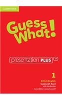 Guess What! Level 1 Presentation Plus British English: (Guess What!)