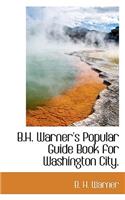 B.H. Warner's Popular Guide Book for Washington City.