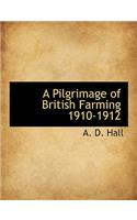 A Pilgrimage of British Farming 1910-1912: (English)