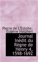 Journal in Dit Du R Gne de Henry 4, 1598-1692