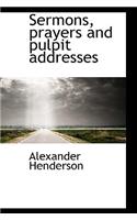 Sermons, Prayers and Pulpit Addresses