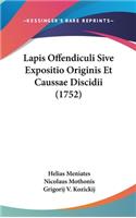 Lapis Offendiculi Sive Expositio Originis Et Caussae Discidii (1752)