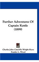 Further Adventures Of Captain Kettle (1899)