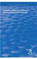 A Guide to Children's Reference Books and Multimedia Material