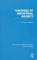 Theories of Industrial Society (RLE Social Theory)