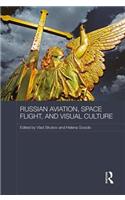 Russian Aviation, Space Flight and Visual Culture