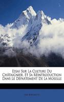 Essai Sur La Culture Du Châtaignier, Et Sa Réintroduction Dans Le Département De La Moselle