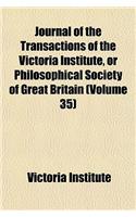 Journal of the Transactions of the Victoria Institute, or Philosophical Society of Great Britain (Volume 35): (English)