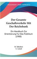 Gesamte Geschaftsverkehr Mit Der Reichsbank