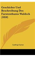 Geschichte Und Beschreibung Des Furstenthums Waldeck (1850): (German)