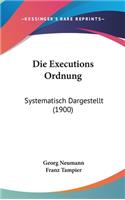 Die Executions Ordnung