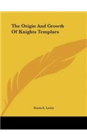 The Origin and Growth of Knights Templars