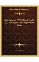 International 777 Order of Twelve 333 of Knights and Daughters of Tabor: (English)